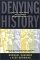 Denying History Who Says the Holocaust Never Happened & Why Do They Say It? by Michael Shermer