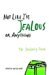 Not Like I'm Jealous or Anything The Jealousy Book by Marissa Walsh