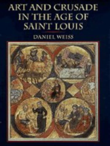 Art and Crusade in the Age of St. Louis