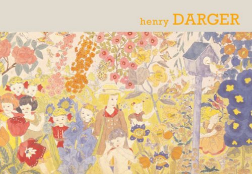 Sound and Fury The Art of Henry Darger by Henry Darger