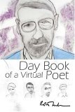 Day Book of a Virtual Poet Descarga gratuita de libros electrónicos en formato mobi