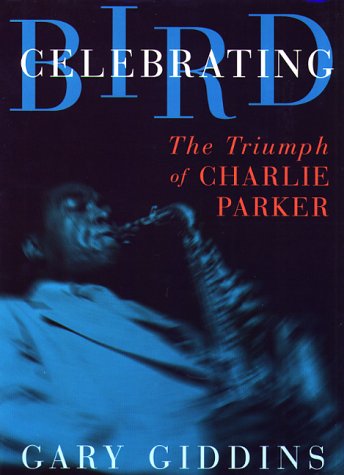 celebrating-bird-the-triumph-of-charlie-parker
