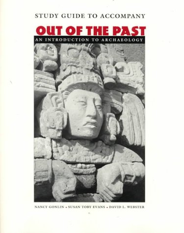 study-guide-to-accompany-out-of-the-past-an-introduction-to-archaeology