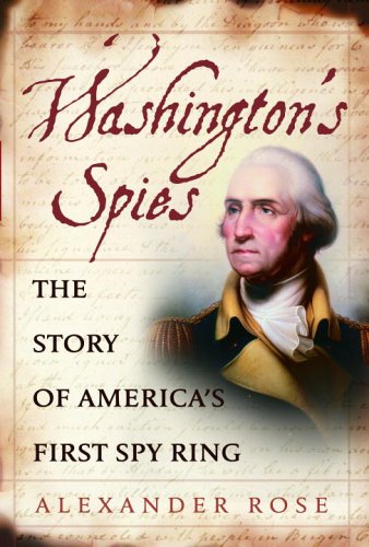 Washington's Spies by Alexander Rose
