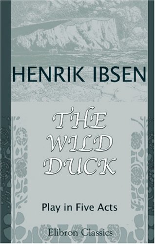 an analysis of the novel wild duck by henrik ibsen The question and answer section for the wild duck is a great resource to ask questions, find answers, and discuss the novel the wild duck there is no character by the name of coln in ibsens', the wild duck. an analysis of the novel wild duck by henrik ibsen The question and answer section for the wild duck is a great resource to ask questions, find answers, and discuss the novel the wild duck there is no character by the name of coln in ibsens', the wild duck.