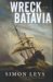 The Wreck of the Batavia A True Story by Simon Leys