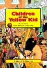 children-of-the-yellow-kid-the-evolution-of-the-american-comic-strip
