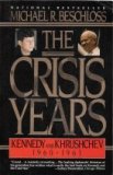 Nuevo e-book The Crisis Years: Kennedy & Krushchev 1960-63