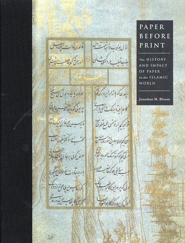 paper-before-print-the-history-and-impact-of-paper-in-the-islamic-world