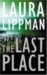 The Last Place (Tess Monaghan #7) by Laura Lippman