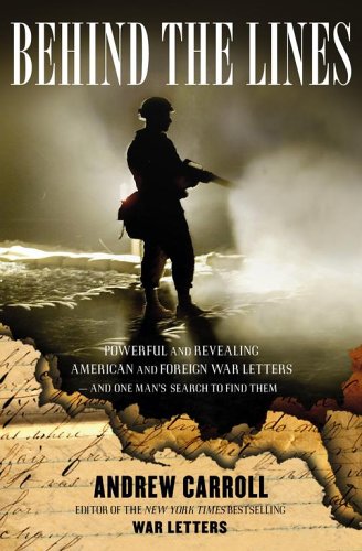Powerful and Revealing American and Foreign War Letters---And One Man's Search to Find Them  -  Andrew Carroll
