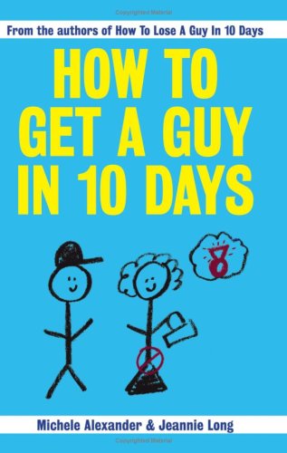 How To Get A Guy In 10 Days