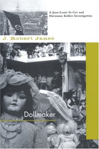 Dollmaker St Cyr Amp Kohler 6 By J Robert Janes