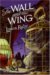 The Wall and the Wing (Wall and the Wing, #1) by Laura Ruby