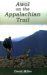 AWOL on the Appalachian Trail by David Miller AWOL on the Appalachian Trail by David Miller
