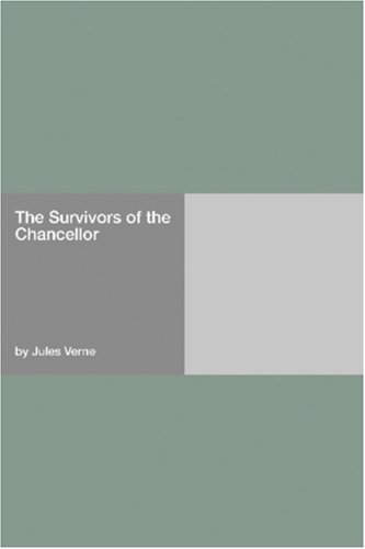 The Survivors of the Chancellor (Extraordinary Voyages #13)
