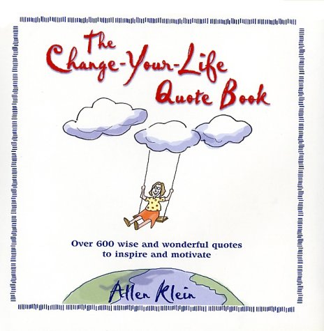The ChangeYourLife Quote Book By Allen Klein Classy Life Quotes Book The ChangeYourLife Quote Book By Allen Klein Classy Life Quotes Book