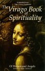 The Virago Book of Spirituality: Of Women and Angels(The Virago Book)