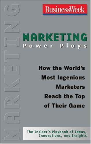 marketing-power-plays-how-the-world-s-most-ingenious-marketers-reach-the-top-of-their-game