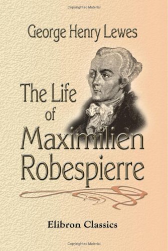 an introduction to the life and history of robespierre Fatal purity: robespierre and the french revolution early in his life, robespierre greatly struggled with fatal purity: robespierre and the french revoluti. an introduction to the life and history of robespierre Fatal purity: robespierre and the french revolution early in his life, robespierre greatly struggled with fatal purity: robespierre and the french revoluti.
