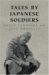 Tales By Japanese Soldiers