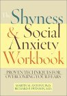 The Shyness & Social Anxiety Workbook: Proven Techniques for Overcoming Your Fears