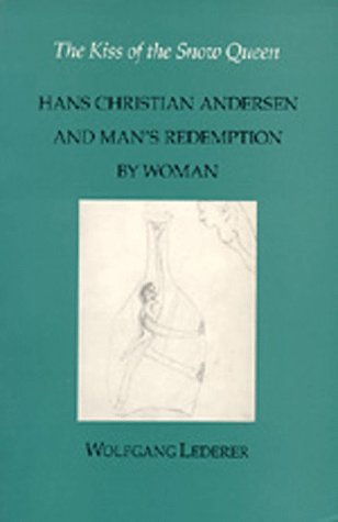the-kiss-of-the-snow-queen-hans-christian-andersen-and-man-s-redemption-by-woman
