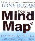 How to Mind Map: Make the Most of Your Mind and Learn How to Create, Organize, and Plan