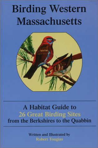 birding-western-massachusetts-a-habitat-guide-to-26-great-birding-sites-from-the-berkshires-to-the-a-habitat-guide-to-26-great-birding-sites-from-the-berkshires-to-the-quabbin