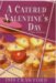 A Catered Valentine's Day (A Mystery with Recipes, #4) by Isis Crawford