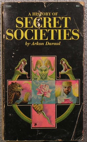 A History of Secret Societies by Arkon Daraul