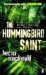 The Hummingbird Saint by Hector Macdonald