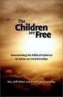 The Children Are Free: Re-Examining the Biblical Evidence on Same-Sex Relationships