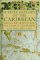 A Brief History of the Caribbean From the Arawak and the Carib to the Present by Jan Rogozinski
