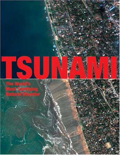 Tsunami The Most Terrifying Disaster By Geoff Tibballs