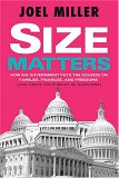 Size Matters: How Big Government Puts the Squeeze on America's Families, Finances, and Freedom (and Limits the Pursuit of Happiness)