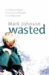 Wasted by Mark Johnson
