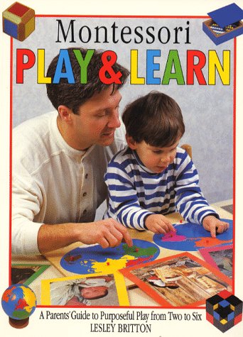 montessori-play-and-learn-a-parents-guide-to-purposeful-play-from-two-to-six