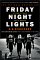 Friday Night Lights A Town, a Team, and a Dream by H.G. Bissinger