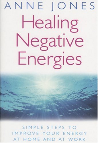 healing-negative-energies-simple-steps-to-improve-your-energy-at-home-and-at-work
