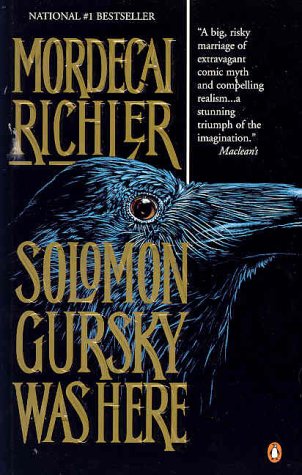 a review of solomon gursky was here a novel by mordecai richler Mordecai richler, cc (january 27 his 1989 novel solomon gursky was here was shortlisted for the man booker he wrote a monthly book review for gentlemen's. a review of solomon gursky was here a novel by mordecai richler Mordecai richler, cc (january 27 his 1989 novel solomon gursky was here was shortlisted for the man booker he wrote a monthly book review for gentlemen's.