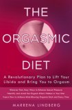 the-orgasmic-diet-a-revolutionary-plan-to-lift-your-libido-and-bring-you-to-orgasm