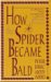 How the Spider Became Bald Folktales and Legends from West Africa by Peter Eric Adotey Addo