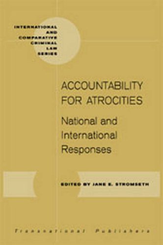 accountability-for-atrocities-national-and-international-responses-international-and-comparative-criminal-law-series