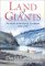 Land of Giants Drive to the Pacific Northwest, 1750-1950 by David Lavender