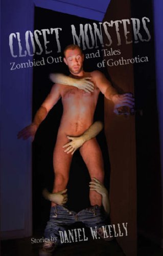 Closet Monsters: Zombied Out And Tales Of Gothrotica