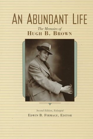 an-abundant-life-the-memoirs-of-hugh-b-brown