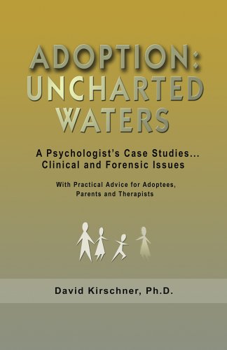adoption-uncharted-waters-a-psychologist-s-case-studies-clinical-and-forensic-issues-with-practical-advice-for-adoptees-parents-and-therapists