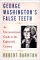 George Washington's False Teeth An Unconventional Guide to the Eighteenth Century by Robert Darnton