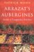 Arrazat's Aubergines Inside a Languedoc Kitchen by Patrick Moon